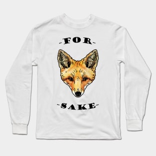 For Fox Sake Long Sleeve T-Shirt